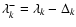 $\lambda_k^-=\lambda_k-\Delta_k$