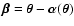 $\vec{\beta}=\vec{\theta}-\vec{\alpha}(\vec{\theta})$
