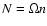$N=\Omega n$