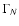 $\Gamma_N$