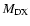 $M_{\rm DX}$
