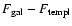 $F_{\rm gal} - F_{\rm templ}$