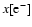 $x[{\rm e}^-_{}]$