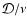 ${\cal D}/\nu$
