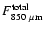$F^{\rm total}_{\rm 850~\mu m}$