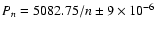 $P_n=5082.75/n\pm 9\times
10^{-6}$