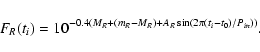 \begin{displaymath}F_R(t_i)=10^{-0.4(M_R+(m_R-M_R)+A_R \sin(2 \pi (t_i-t_0)/P_{in}))}.
\end{displaymath}