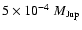 $5\times 10^{-4}~ M_{\rm Jup}$