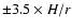 ${\pm}3.5 \times H/r$
