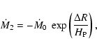 \begin{displaymath}%
\dot{M}_{2}=-\dot{M}_{0}~ \exp \left( \frac{\Delta R}{H_{{\rm P}}}\right),
\end{displaymath}