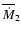 $\overline{\dot{M}}_2$