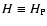 $H \equiv H_{{\rm P}}$