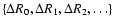 $\{\Delta R_0,
\Delta R_1, \Delta R_2, \ldots \}$