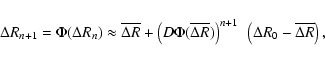 \begin{displaymath}%
\Delta R_{{n}+1} = \Phi(\Delta R_{n})
\approx \overline{\De...
...\right)^{n+1}~ \left(\Delta
R_0 - \overline{\Delta R} \right),
\end{displaymath}