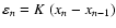 $\varepsilon_{n} = K~(x_{n} - x_{n-1})$