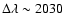 $\Delta\lambda\sim2030$