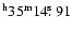 $\rm ^h35^m14\hbox{$.\!\!^{\rm s}$ }91$