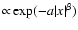 ${\propto }\exp(-a\vert x\vert^{\beta})$