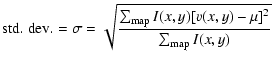$\displaystyle {\rm std.~ dev.}=\sigma =\sqrt{\frac{\sum_{\rm map}
I(x,y)[v(x,y)-\mu]^2}{\sum_{\rm map} I(x,y)}}$