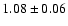 $1.08\pm0.06$