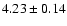 $4.23\pm0.14$