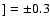 $] =\pm0.3$