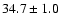 $34.7\pm1.0 $