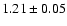 $1.21\pm0.05$