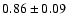 $0.86\pm0.09$