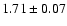 $1.71\pm0.07$