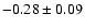 $-0.28\pm0.09 $