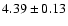 $4.39\pm0.13$