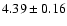 $4.39\pm0.16$