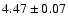 $ 4.47\pm0.07 $