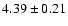 $ 4.39\pm0.21 $
