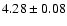 $ 4.28\pm0.08 $