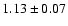 $ 1.13\pm0.07 $