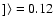 $]\rangle= 0.12$