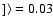 $]\rangle= 0.03$