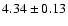 $4.34\pm0.13$