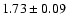 $1.73\pm0.09$