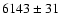 $6143\pm31$