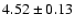 $4.52\pm0.13$