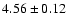$4.56\pm0.12$