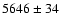 $5646\pm34$
