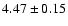 $4.47\pm0.15$
