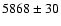 $5868\pm30$