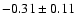 $ -0.31\pm0.11$
