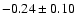 $-0.24\pm0.10$