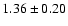 $ 1.36\pm0.20 $